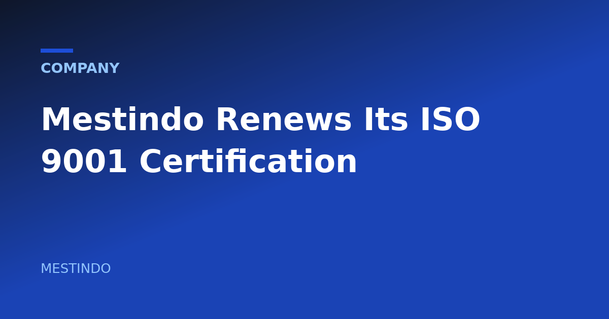 Mestindo Renews Its ISO 9001 Certification