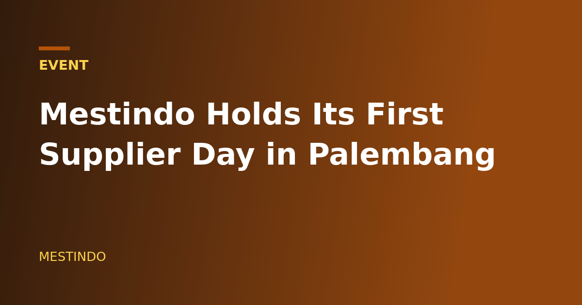 Mestindo Holds Its First Supplier Day in Palembang